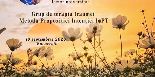Workshop de terapia traumei, prin Metoda Propozitiei Intentiei IoPT