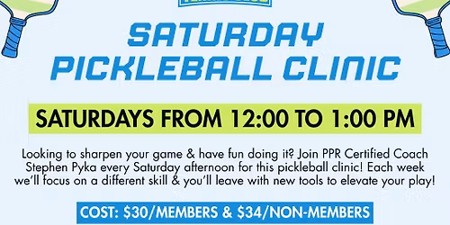 Saturday Pickleball Clinic (All Levels)
