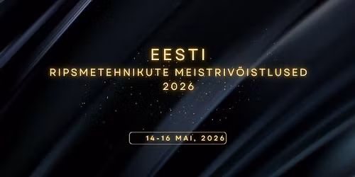 EESTI RIPSMETEHNIKUTE MEISTRIV\u00d5ISTLUSED 2026