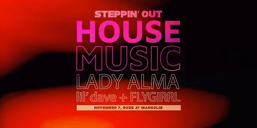 Steppin' Out with Lady Alma, lil'dave and Flygirrl