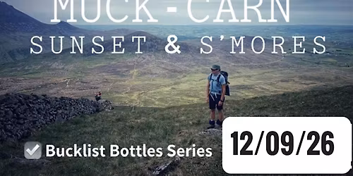 Muck - Carn - Sunset & S\u2019mores: Mourne Mountains