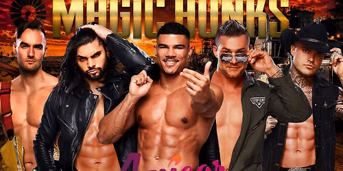Magic Hunks; Australias Wild Nights Tour