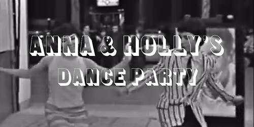 Anna & Holly's May Dance Party [The Rum Shack]