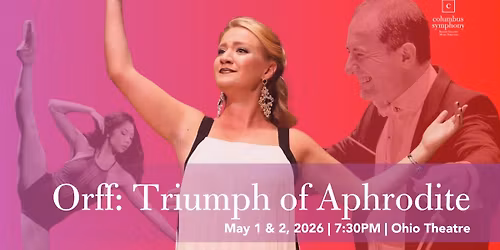 Orff: Triumph of Aphrodite at Ohio Theatre - Columbus