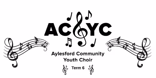 Aylesford Community Youth Choir Term 6 TERM STARTS ON 2ND JUNE