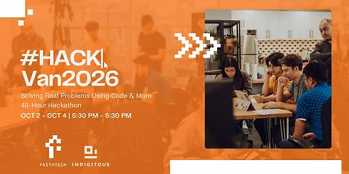 HACKVAN2026 Vancouver Hackathon | By FaithTech & Indigitous