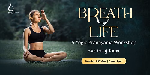 Breath of Life - A Yogic Pranayama Workshop