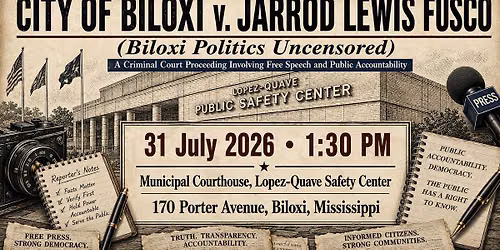 City of Biloxi v. Biloxi Politics Uncensored - 31 July 2026