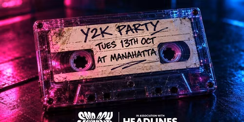 SMOOCH ROOM: Y2K PARTY \/\/ MANAHATTA NEWCASTLE