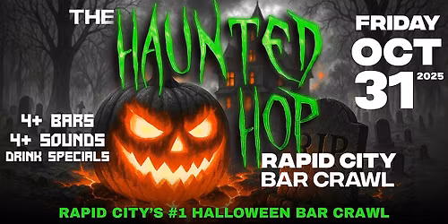 The Haunted Hop | Rapid City Halloween Bar Crawl | Friday, October 31st