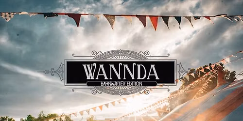Wannda Circus \/ Bahnw\u00e4rter Edition