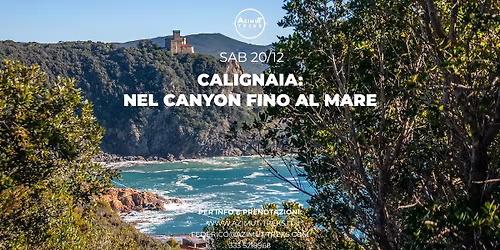 Calignaia, il canyon ed il mare!