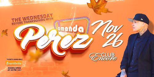 AMANDA PEREZ LIVE 11\/26  @ CLUB ENCORE FRESNO 21&OVER