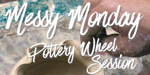 Messy Mondays: 4 Week Wheel Session in September