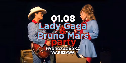 Lady Gaga & Bruno Mars Party! Hydrozagadka - Warszawa