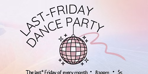Last-Friday Dance Party!