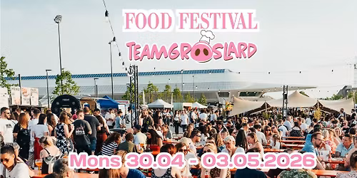 Food Festival Teamgroslard Mons 30.04-03.05.2026