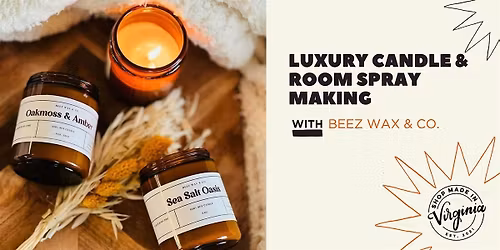 Luxury Candle & Room Spray Workshop w\/Beez Wax + Co.
