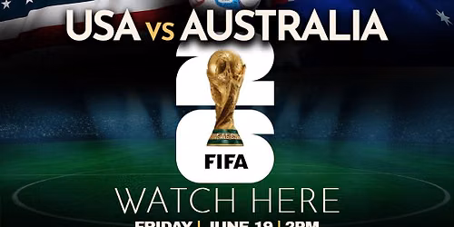FIFA World Cup Watch Party: United States vs. Australia