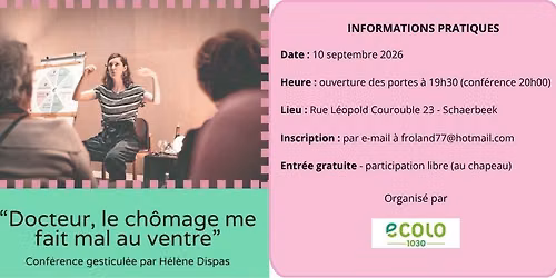 Conf\u00e9rence gesticul\u00e9e - "Docteur, le ch\u00f4mage me fait mal au ventre" par H\u00e9l\u00e8ne Dispas
