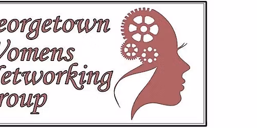 FREE Georgetown Women's Networking Meeting