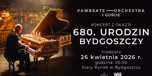 \ud83c\udfb6 Pawbeats Orchestra i Go\u015bcie - Koncert z okazji 680. urodzin Bydgoszczy