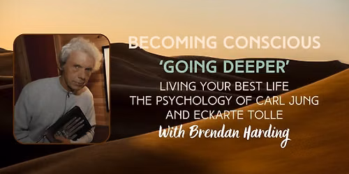 Brendan Harding \u2013 Becoming Conscious \u2018Going Deeper\u2019