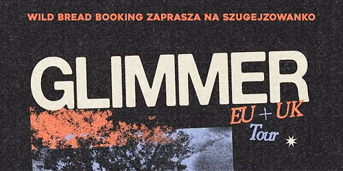Glimmer (USA) + Eli's Ladder, Szlugazer \/ 11.07 Katowice