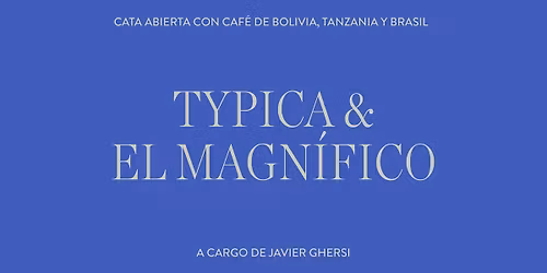 TYPICA & El Magn\u00edfico\u2014 Cata Abierta con Javier Ghersi