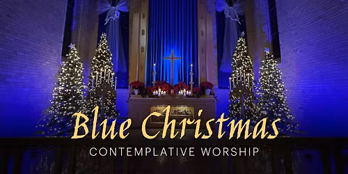 Blue Christmas Contemplative Worship