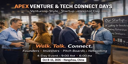 Apex Venture & Tech Connect Days in Hangzhou, China
