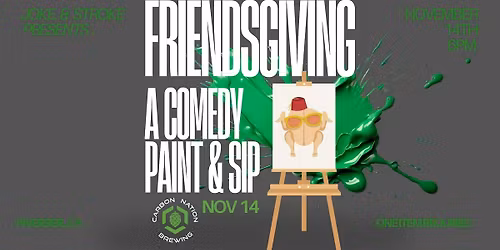 Friendsgiving a Comedy Paint and Sip