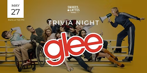 Glee Trivia Night - Snakes & Lattes Annex