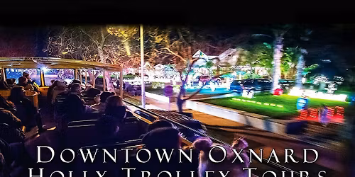 2025 Downtown Oxnard Holly Trolley Tours