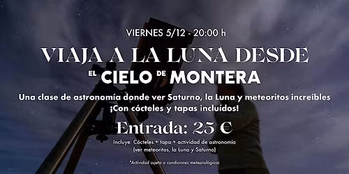 VIAJA A LA LUNA DESDE EL CIELO DE MONTERA