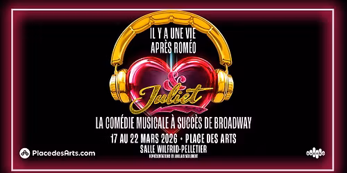 & Juliet | Place des Arts