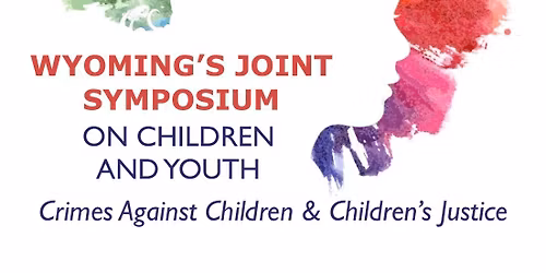 2026 Wyoming Joint Symposium on Children and Youth