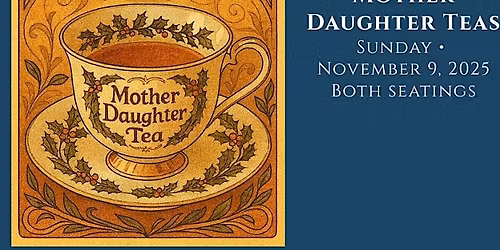 Christmas at the Caswell House 2025: Mother-Daughter Tea - Sunday 1:30pm