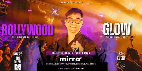 BOLLYWOOD GLOW | DJ SATS | NOV 28 | MIRRA NIGHTCLUB