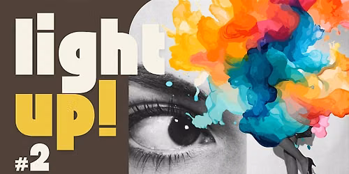 LIGHT UP 2! A UNIQUE EVENT CONNECTING THOSE WORKING IN CREATIVE SECTORS