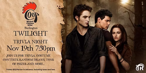 Burlington Ontario (Coop Wicked Chicken) Twilight Trivia