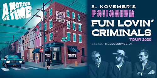 Fun Lovin' Criminals I A Matter Of Time World Tour I Palladium Riga