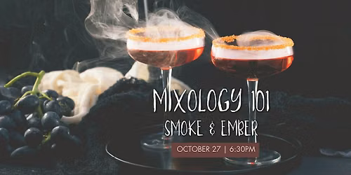 Mixology 101 \u2013 Smoke & Ember