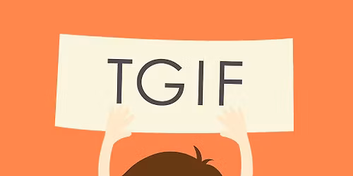 Ticketed TGIF for Members and Signed in Guests.