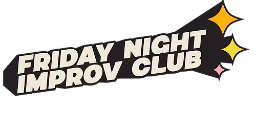 Friday Night Improv Club