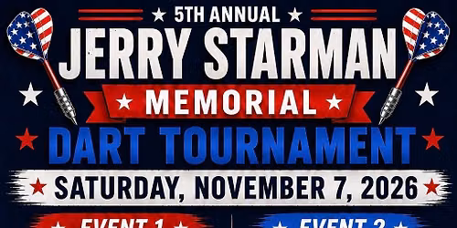 5th Annual Jerry Starman Memorial Dart Tournament--2 Events