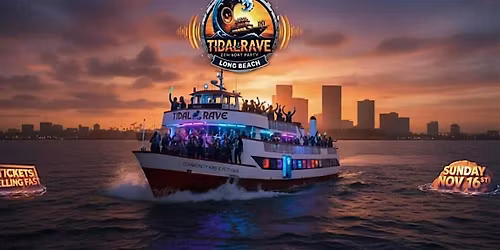 TIDAL RAVE: EDM Boat Party (Long Beach, CA)