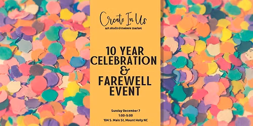 Create In Us-10 Year Celebration & Farewell Event