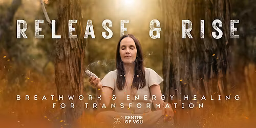 Release & Rise: Breathwork & Energy Healing for Inner Transformation.