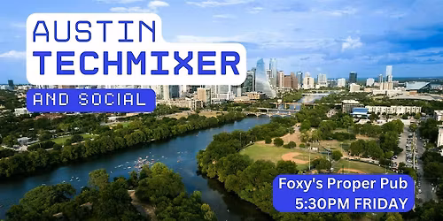Austin Tech Mixer and Social (Tech \/ AI \/ Data \/ IT) \u2728